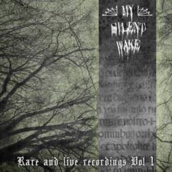 My Silent Wake : Rare and Live Recordings Vol 1